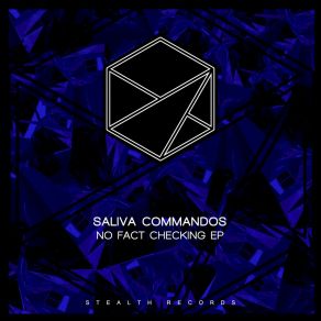 Download track We Don't Fact Check The Saliva Commandos