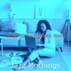 Download track Calm Ambiance For Work From Home Jazz Mornings