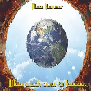 Download track Earth Came To Heaven Heaven Became Earth Marc Hammer