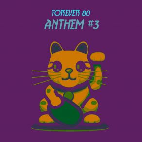 Download track Anthem # 3 Forever 80