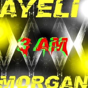 Download track 3 AM Intro Ayeli Morgan