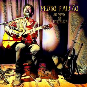 Download track Fidera (Ao Vivo) Pedro Falcão