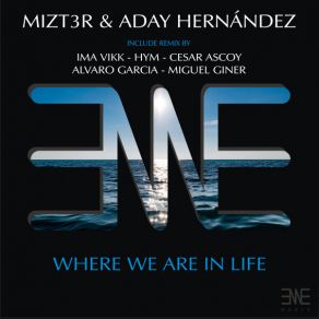 Download track Where We Are In Life (Original Mix) Mizt3r