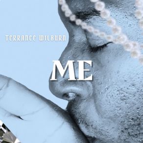 Download track Maybe Its Me Terrance Wilburn