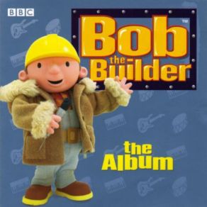 Download track Let'S Get Busy Bob The Builder