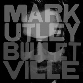 Download track One Heartbeat At A Time Mark Utley, Bulletville