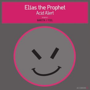 Download track Acid Alert Elias The Prophet