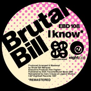 Download track I Know (Brutal's Night At The Opera Mix) Brutal Bill