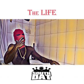 Download track The Life South Dat