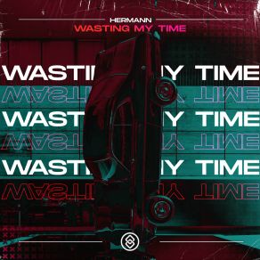 Download track Wasting My Time Hermann