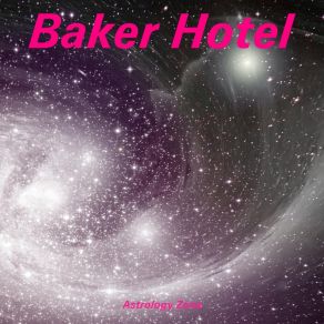 Download track Baker Hotel Astrology Zone