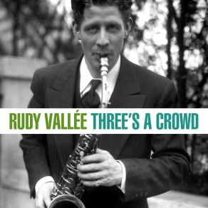 Download track Begging For Love Rudy Vallee