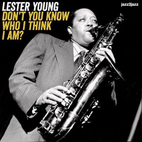 Download track They Can't Take That Away From Me Lester Young