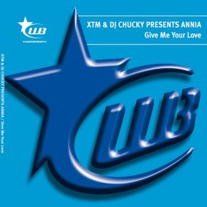 Download track Give Me Your Love (Original Extended Mix) XTM & DJ Chucky