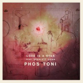 Download track Love Is A Star Phos ToniScarlett Quinn