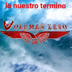 Download track Y Ahora Te Vas Volumen Zero Mx