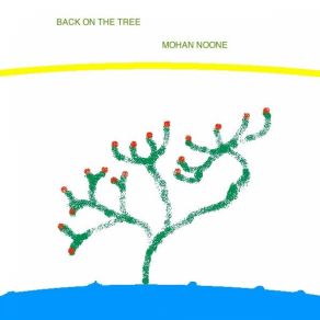 Download track Back On The Tree Mohan Noone