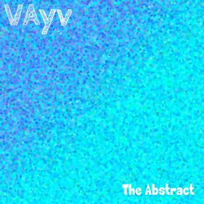 Download track The Abstract Vayv