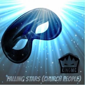 Download track Falling Stars (Church People) King Mc