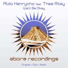 Download track We'll Be Okay (Dub Mix) Aldo Henrycho, Thea Riley