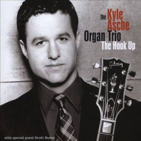 Download track The Hook Up Kyle Asche Organ Trio