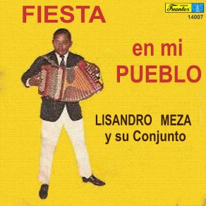 Download track Fiesta En Mi Pueblo Su Conjunto, Lisandro Meza