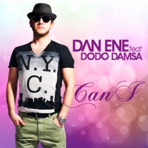 Download track Can I (Radio Edit) Dan Ene, Dodo Damsa