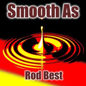 Download track Smooth As Rod Best