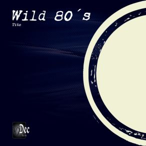 Download track Wild Aston 80´s Tito