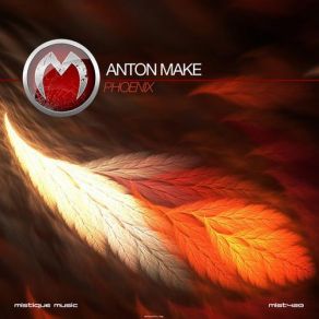 Download track Phoenix (Original Mix) Anton MAKe