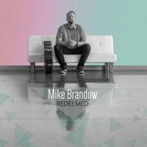 Download track Amazing Grace (Your Grace Alone) Mike Brandow