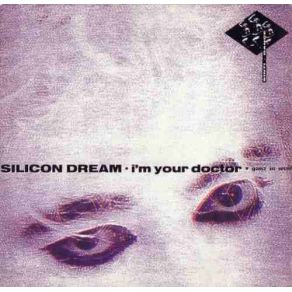 Download track I'M Your Doctor (Psycho Psycho Version) Silicon Dream