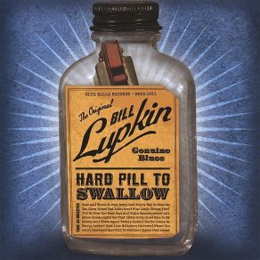 Download track Hard Pill To Swallow Bill Lupkin