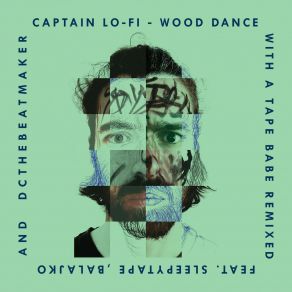 Download track Wood Dance With A Tape Babe Revisited Captain Lo-Fi