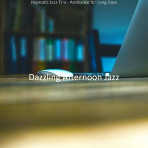 Download track Hot Backdrops For Focusing On Work Dazzling Afternoon Jazz