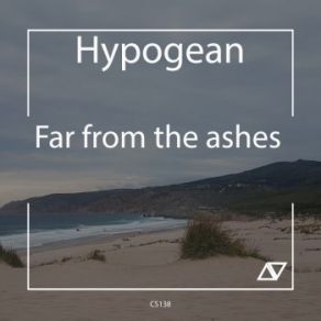 Download track Far From The Ashes (Original Mix) Hypogean