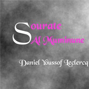 Download track Sourate Al Muminune, Pt. 2 (Français-Arabe) Daniel Youssof Leclercq