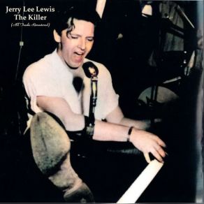 Download track Baby, Baby, Bye Bye Jerry Lee Lewis