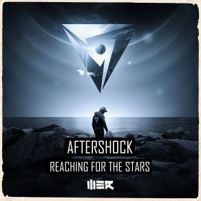 Download track Reaching For The Stars Aftershock