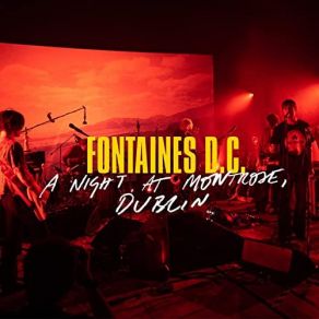 Download track I Was Not Born (A Night At Montrose Live Version) FONTAINES D. C