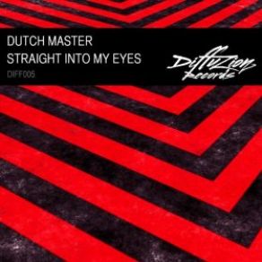 Download track Straight Into My Eyes Dutch Master