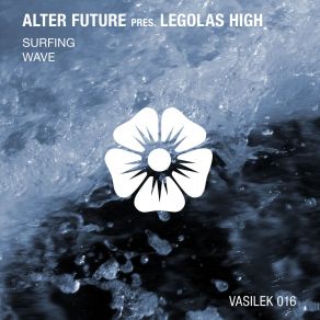 Download track Wave (Original Mix) Alter Future, Legolas High