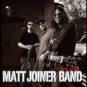 Download track Back When Matt Joiner Band