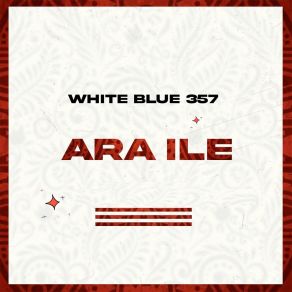 Download track Ara Ile White Blue 357Simi