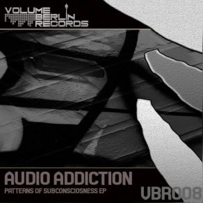 Download track Patterns Of Subconsciousness (Original Mix) Audio Addiction