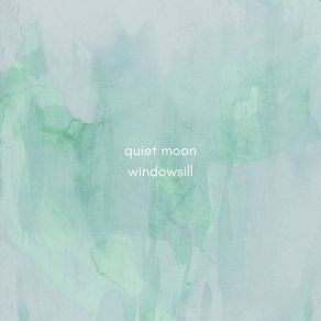 Download track Windowsill (Nature) Quiet MoonTHE NATURE