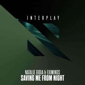 Download track Saving Me From Night Eximinds, Natalie Gioia