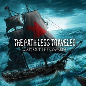 Download track Cast Out The Cowards The Path Less Traveled