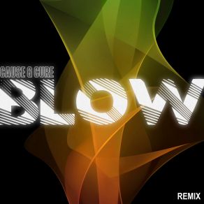 Download track Blow (Rock Remix Extended Instrumental) The Cause