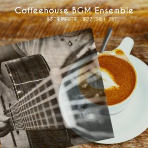 Download track Subdued Moods For Calm Coffee Shops Coffeehouse BGM Ensemble